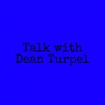 Talk with Dean Turpel