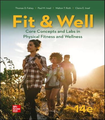 Total Wellness Textbook - Fit & Well: Core Concepts and Labs in Physical Fitness and Wellness 14th Edition By Thomas Fahey and Paul Insel and Walton Roth
